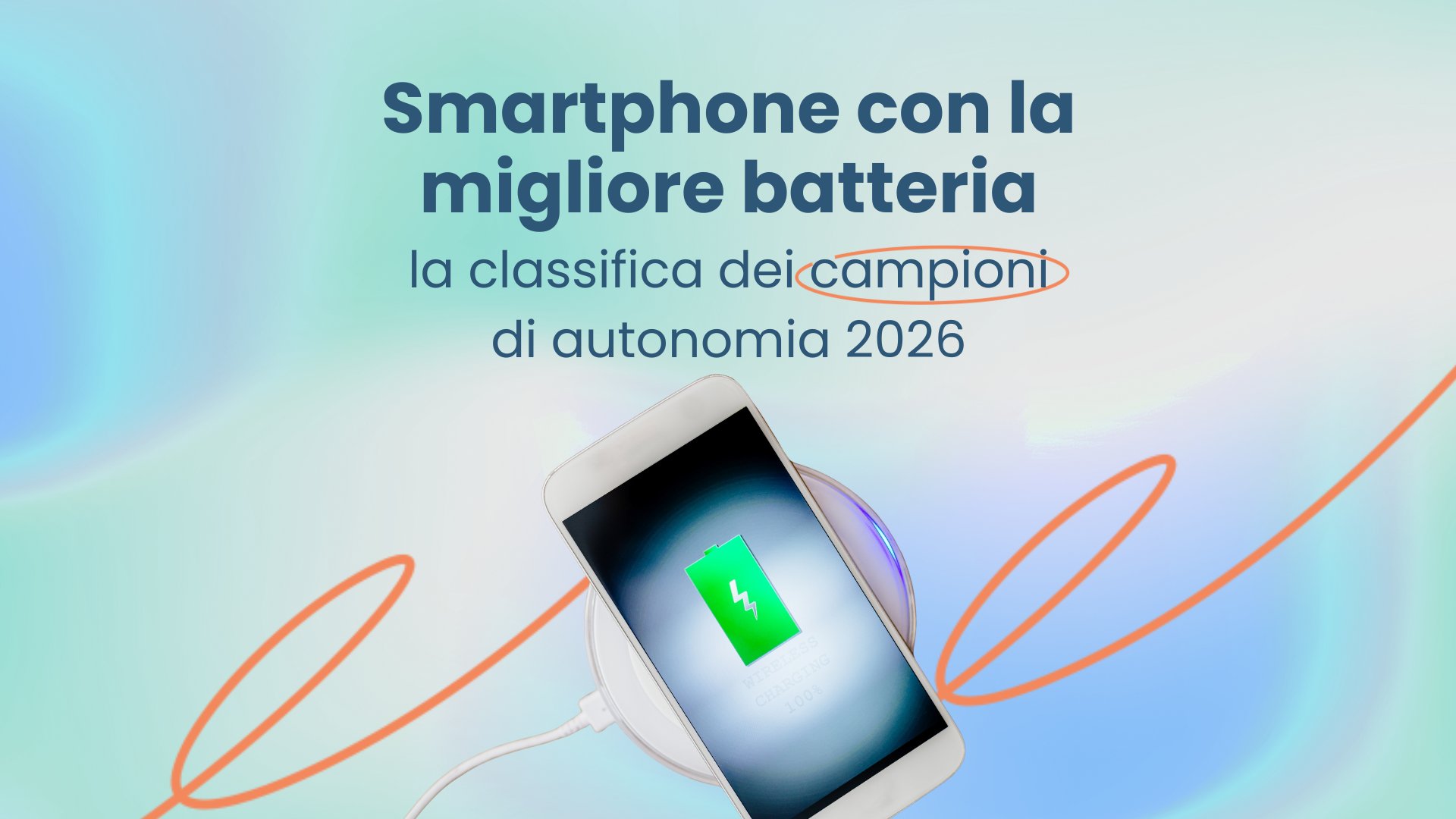 Smartphone con la migliore batteria: la classifica dei campioni di autonomia 2026